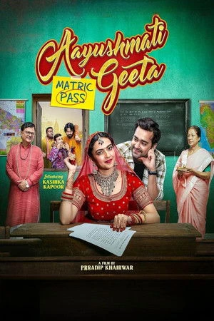Aayushmati Geeta Matric Pass 2024 Dual Audio WEB-DL | Hindi Full Movie